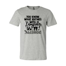 Load image into Gallery viewer, You Know What Rhymes With Camping Alcohol Shirt
