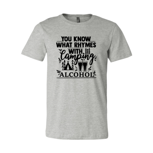 You Know What Rhymes With Camping Alcohol Shirt