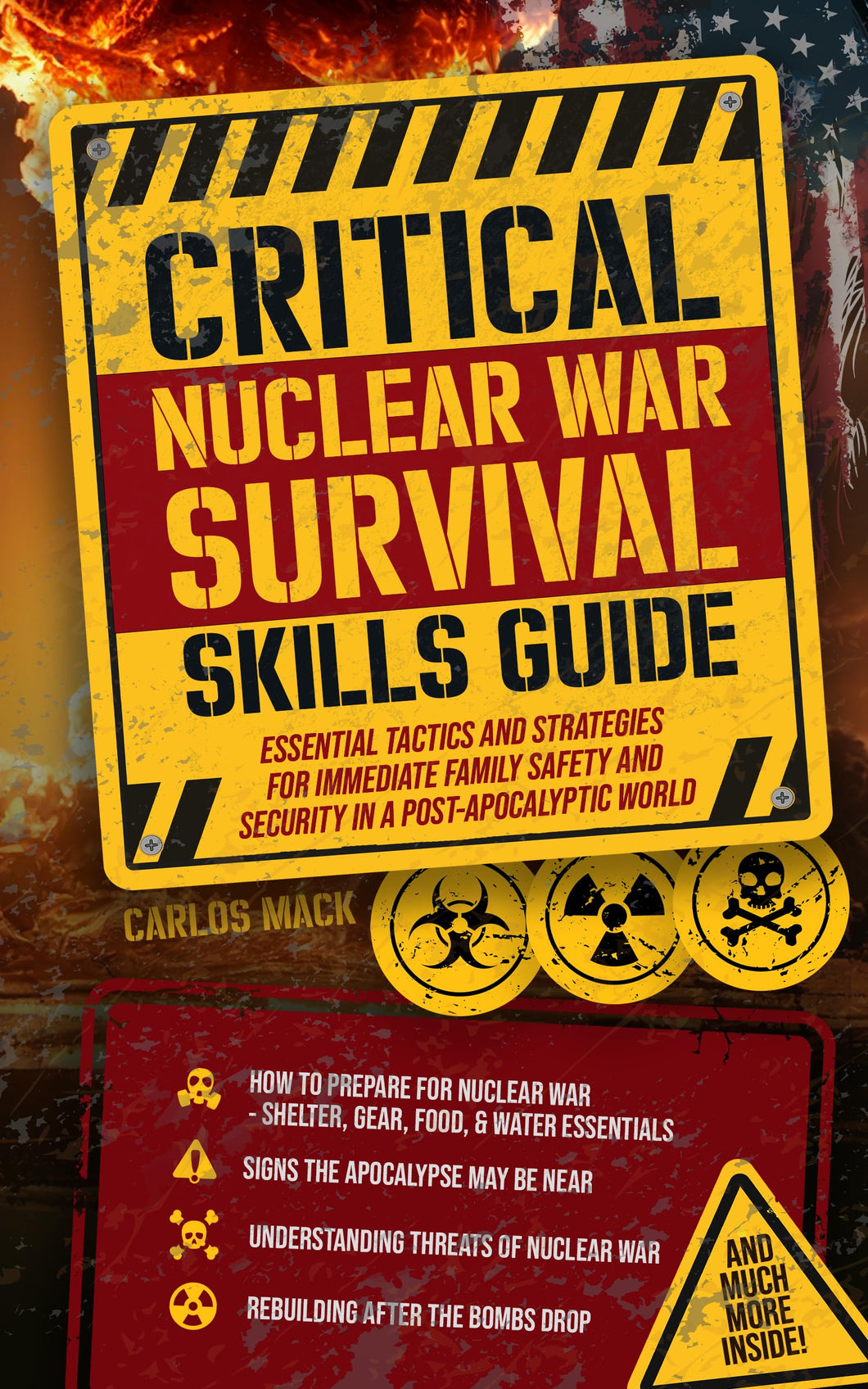 Critical Nuclear War Survival Skills Guide: Essential Tactics and Strategies for Immediate Family Safety and Security in a Post-Apocalyptic World